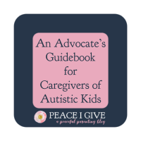 An Advocate’s Guidebook for Caregivers of Autistic Kids